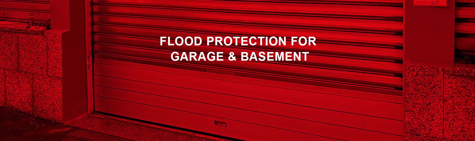 Flood Barrier Garage doors And Basement Ramps traffic safety